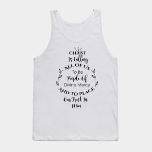 Christ is calling all of us to be People of Divine Mercy and to place our trust in Him Tank Top